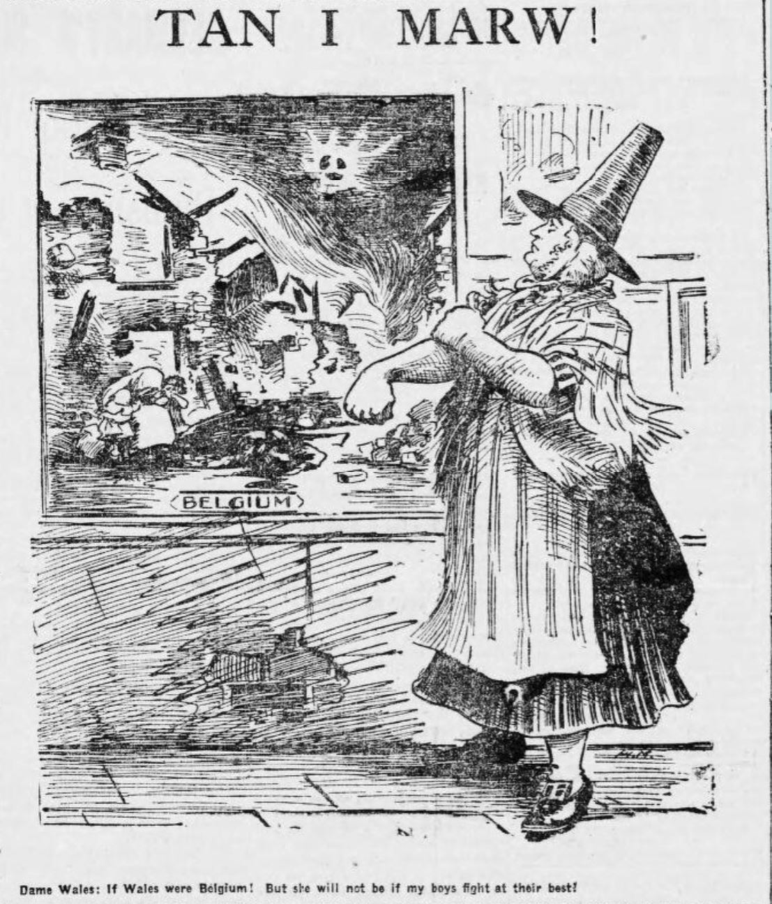 Welsh woman in traditional dress looking at a picture of war-torn Belgium and rolling up her sleeves with the caption Tan i marw (until death).